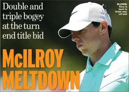  ??  ?? BLOWN: Rory is keen to finish year
off well