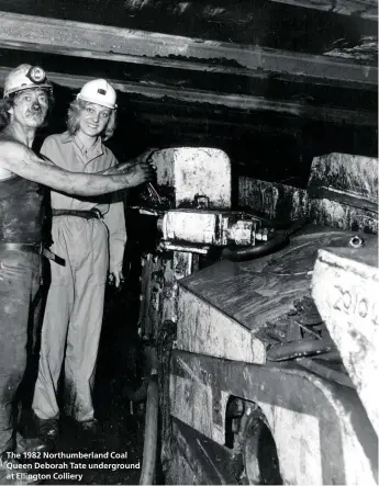  ??  ?? The 1982 Northumber­land Coal Queen Deborah Tate undergroun­d at Ellington Colliery