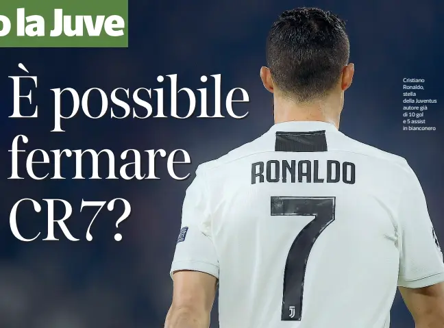  ??  ?? Cristiano Ronaldo, stella della Juventus autore già di 10 gol e 5 assist in bianconero