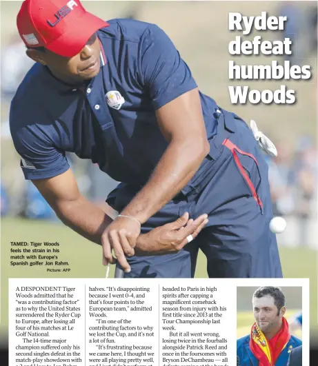  ?? Picture: AFP ?? TAMED: Tiger Woods feels the strain in his match with Europe's Spanish golfer Jon Rahm.