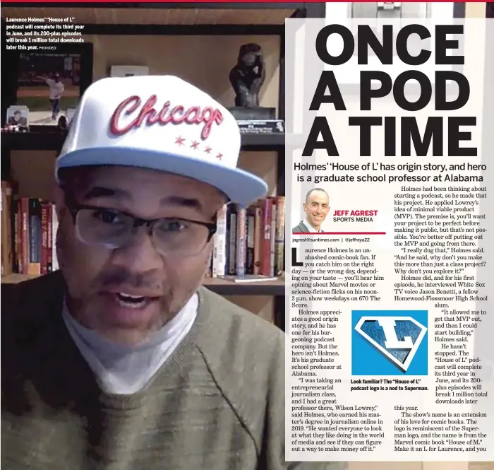  ?? PROVIDED ?? Laurence Holmes’ ‘‘House of L’’ podcast will complete its third year in June, and its 200-plus episodes will break 1 million total downloads later this year.