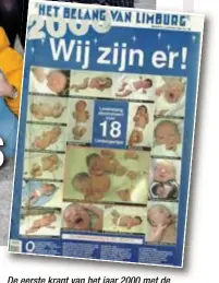  ?? FOTO'S LUC DAELEMANS ?? De eerste krant van het jaar 2000 met de millennium­baby’s op de voorpagina.