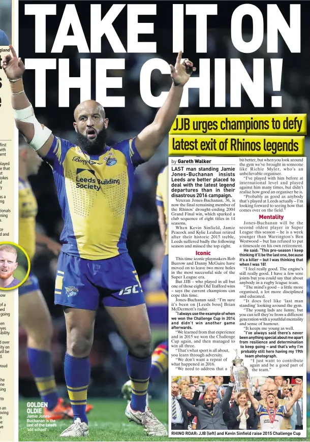  ??  ?? RETURN: Hales is back with England GOLDEN OLDIE Jamie JonesBucha­nan is the last of the Leeds old school’ RHINO ROAR: JJB (left) and Kevin Sinfield raise 2015 Challenge Cup