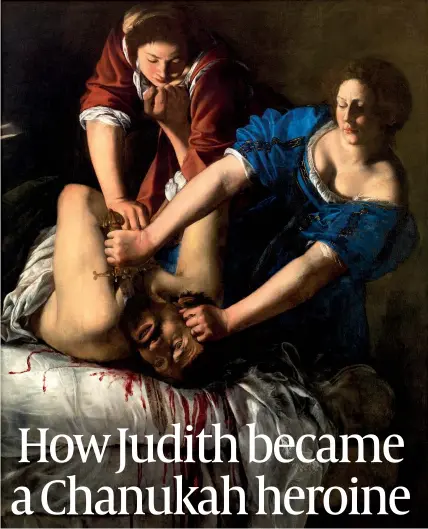  ??  ?? Judith beheading Holofernes, (above) Museo e Real Bosco di Napoli; (left) Judith and her Maidservan­t, Detroit Institute of Art