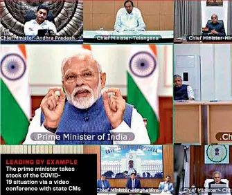  ??  ?? LEADING BY EXAMPLE
The prime minister takes stock of the COVID19 situation via a video conference with state CMs