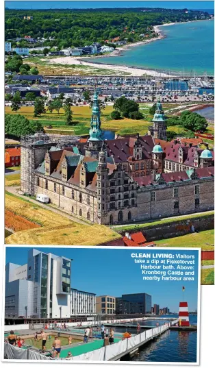  ??  ?? CLEAN LIVING: Visitors take a dip at Fisketorve­t Harbour bath. Above: Kronborg Castle and nearby harbour area