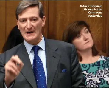  ??  ?? U-turn: Dominic Grieve in the Commons yesterday