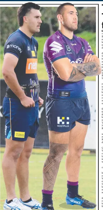  ??  ?? Gold Coast Titans man mountain Isaac Matalavea-Booth and Melbourne equivalent Nelson Asofa-Solomona. Left picture: Gold Coast Titans – The Frontline