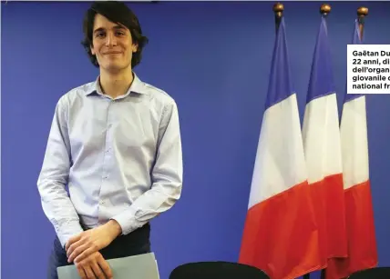  ??  ?? Gaëtan Dussausaye, 22 anni, direttore dell’organizzaz­ione giovanile del Front national francese.