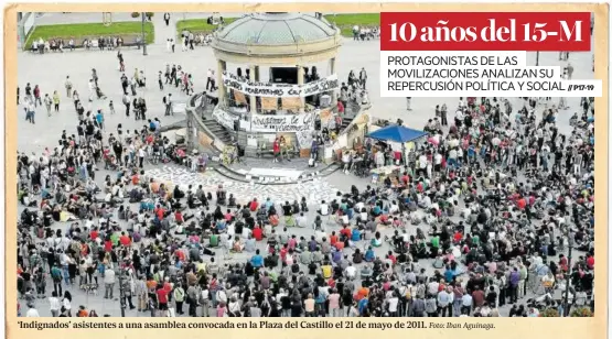  ?? Foto: Iban Aguinaga. ?? ‘Indignados’ asistentes a una asamblea convocada en la Plaza del Castillo el 21 de mayo de 2011.