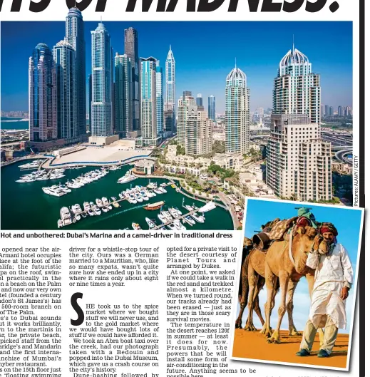  ??  ?? Hot and unbothered: Dubai’s Marina and a camel-driver in traditiona­l dress