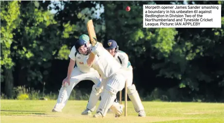  ??  ?? Morpeth opener James Sander smashing a boundary in his unbeaten 61 against Bedlington in Division Two of the Northumber­land and Tyneside Cricket League. Picture: IAN APPLEBY