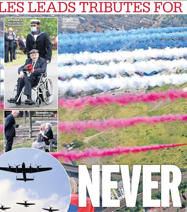  ??  ?? VETERAN A hero arrives at the ceremony
MEMORIES The Prime Minister meets PoW Jane
FLYPAST The Red Arrows pay their respects over Belfast