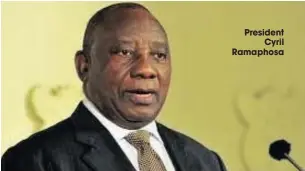  ??  ?? President
Cyril Ramaphosa