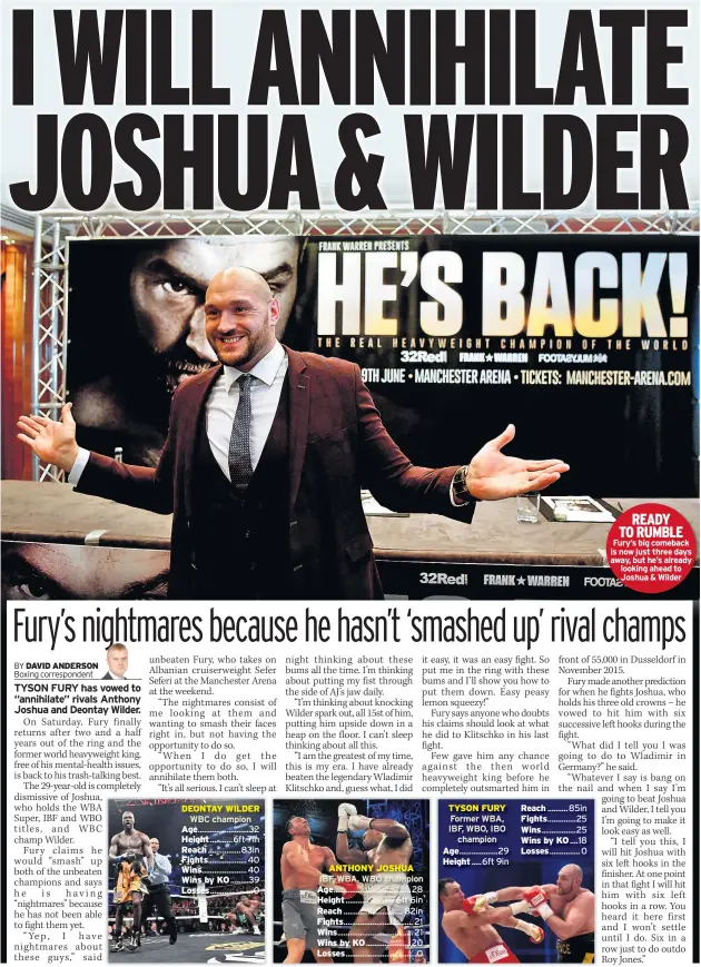  ??  ?? READY TO RUMBLE Fury’s big comeback is now just three days away, but he’s already looking ahead to Joshua & Wilder