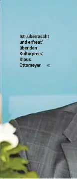  ?? KK ?? Ist „überrascht und erfreut“über den Kulturprei­s: Klaus Ottomeyer