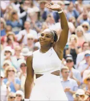  ?? Tim Ireland / Associated Press ?? Serena Williams waves after defeating Barbora Strycova during their Wimbledon semifinal match Thursday.