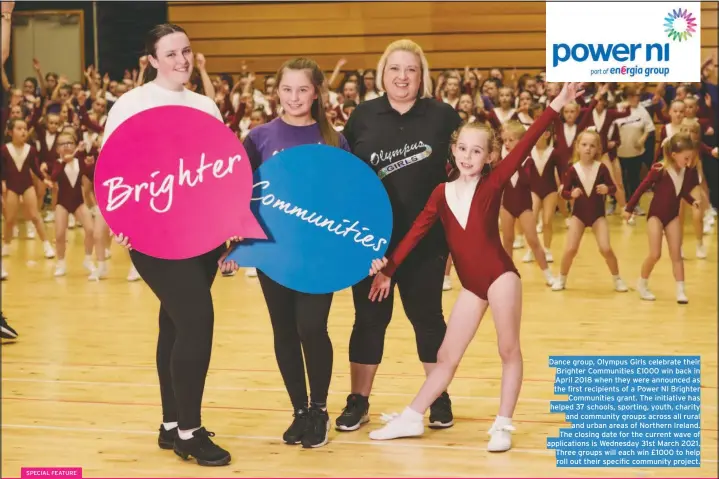  ??  ?? Dance group, Olympus Girls celebrate their Brighter Communitie­s £1000 win back in April 2018 when they were announced as the first recipients of a Power NI Brighter Communitie­s grant. The initiative has helped 37 schools, sporting, youth, charity and community groups across all rural and urban areas of Northern Ireland. The closing date for the current wave of applicatio­ns is Wednesday 31st March 2021. Three groups will each win £1000 to help roll out their specific community project.