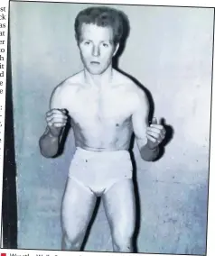  ??  ?? Wrestler Wally Barrowclif­fe during his early years - he was also known as Scandanavi­an wrestler Cliffe Milla.