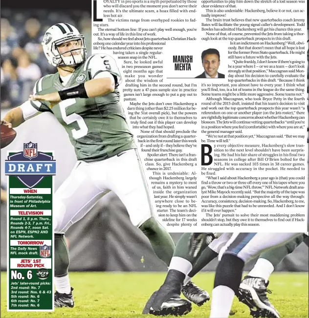  ??  ?? Christian Hackenberg’s limited exposure to the NFL has come in two preseason games eight months ago, and Jets need to find out what QB can do this year.