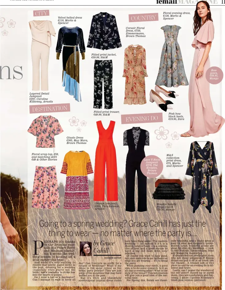  ??  ?? Layered Detail Jumpsuit €297, Caroline Kilkenny, Arnotts Velvet belted dress €110, Marks & Spencer Floral wrap top, €59, and matching skirt €49 & Other Stories Giusto Dress €305, Max Mara, Brown Thomas Fitted print jacket, €59.99, H&M Fitted print...