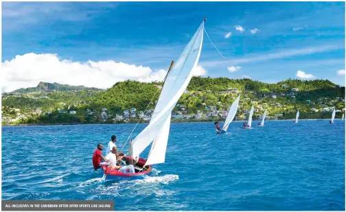  ??  ?? ALL-INCLUSIVES IN THE CARIBBEAN OFTEN OFFER SPORTS LIKE SAILING