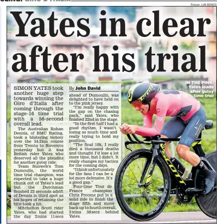 ?? Picture: LUK BENIES ?? IN THE PINK: Yates leads after gutsy time trial