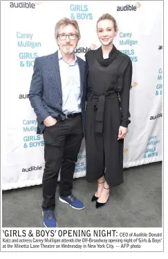  ??  ?? ‘GIRLS & BOYS’ OPENING NIGHT:
CEO of Audible Donald Katz and actress Carey Mulligan attends the Off-Broadway opening night of ‘Girls & Boys’ at the Minetta Lane Theatre on Wednesday in New York City. — AFP photo