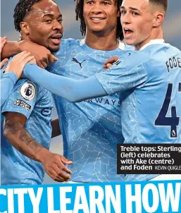  ?? KEVIN QUIGLEY ?? Treble tops: Sterling (left) celebrates with Ake (centre) and Foden