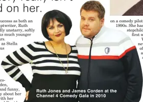  ??  ?? Ruth Jones and James Corden at the Channel 4 Comedy Gala in 2010