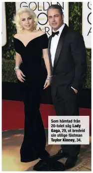  ??  ?? Som hämtad från 20- talet såg Lady Gaga, 29, ut bredvid sin stilige fästman Taylor Kinney, 34.