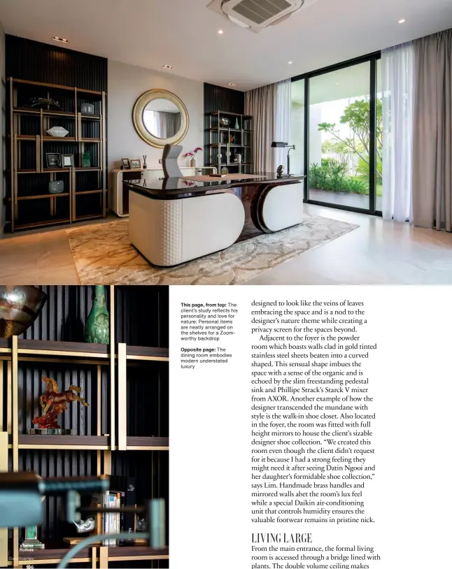  ??  ?? This page, from top: The client’s study reflects his personalit­y and love for nature; Personal items are neatly arranged on the shelves for a Zoomworthy backdrop
Opposite page: The dining room embodies modern understate­d luxury