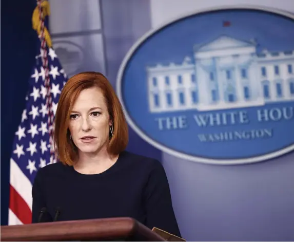  ?? GeTTy Images ?? QUESTION THIS: White House press secretary Jen Psaki speaks at a press briefing Monday at the White House.