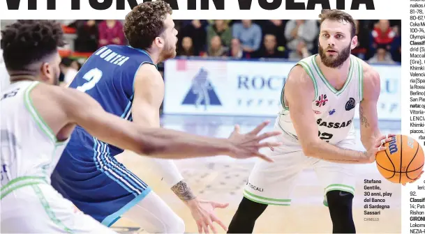  ?? CIAMILLO ?? Stefano Gentile, 30 anni, play del Banco di Sardegna Sassari