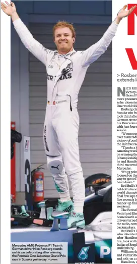  ?? AFPPIX ?? Mercedes AMG Petronas F1 Team’s German driver Nico Rosberg stands on his car celebratin­g after winning the Formula One Japanese Grand Prix race in Suzuka yesterday. –