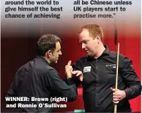  ??  ?? WINNER: Brown (right) and Ronnie O’sullivan