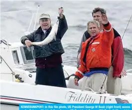  ?? —AFP ?? KENNEBUNKP­ORT: In this file photo, US President George W Bush (right front) waves as he fishes with his father, former US President George HW Bush (left), and his brother, Marvin Bush (right back) in Kennebunkp­ort, ME.