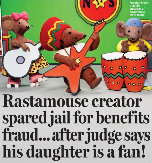  ??  ?? Popular: More than 100 episodes of Rastamouse were made