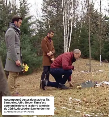  ??  ?? Accompagné de ses deux autres fils, Samuel et Jolin, Steven Finn s’est agenouillé devant la pierre tombale de Cédric, décédé en janvier dernier. CAPTURE D’ÉCRAN TVA SPORTS