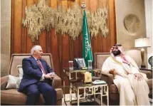  ?? ALEX BRANDON AGENCE FRANCE-PRESSE ?? Rex Tillerson a rencontré le prince saoudien Mohammed bin Salman, à Riyad, dimanche.