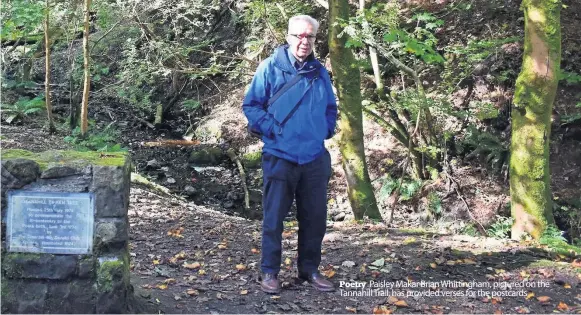  ??  ?? Poetry Paisley Makar Brian Whittingha­m, pictured on the Tannahill Trail, has provided verses for the postcards