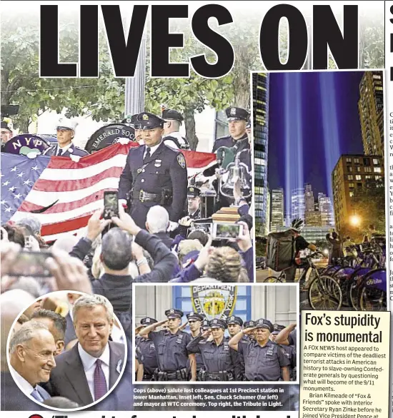  ??  ?? Cops (above) salute lost colleagues at 1st Precinct station in lower Manhattan. Inset left, Sen. Chuck Schumer (far left) and mayor at WTC ceremony. Top right, the Tribute in Light.