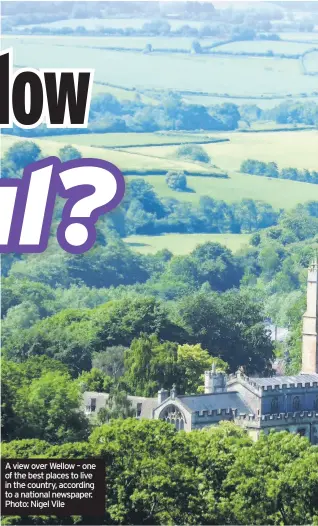  ?? ?? A view over Wellow – one of the best places to live in the country, according to a national newspaper. Photo: Nigel Vile