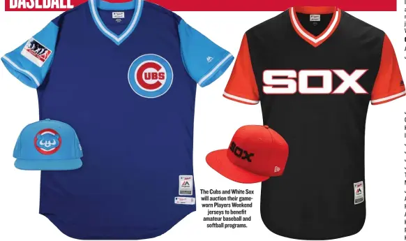  ??  ?? The Cubs and White Sox will auction their gameworn Players Weekend jerseys to benefit amateur baseball and softball programs.