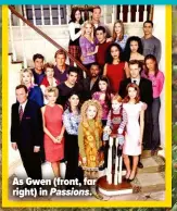  ?? ?? As Gwen (front, far right) in Passions.