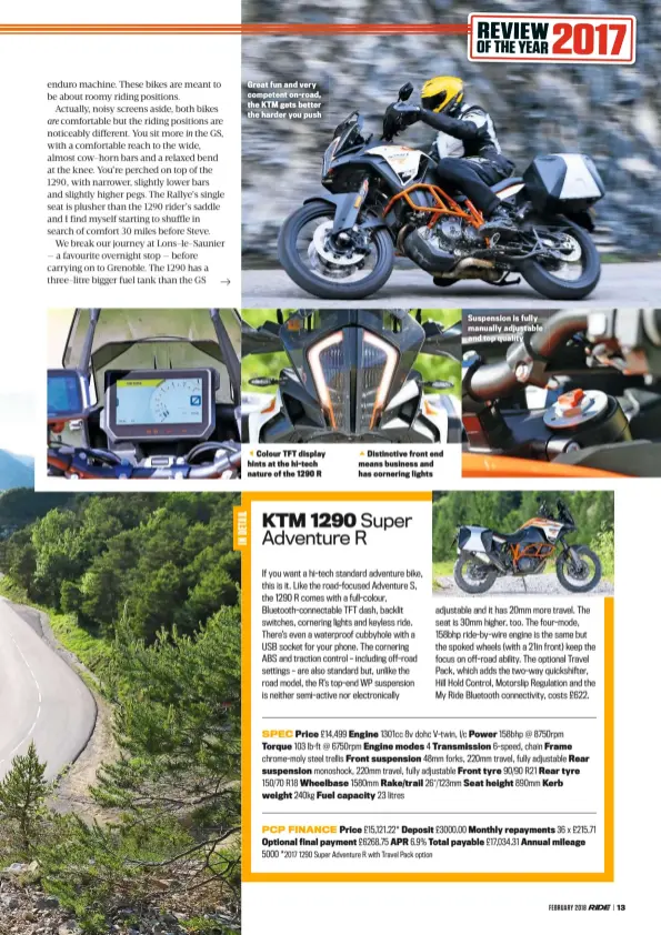  ??  ?? Great fun and very competent on-road, the KTM gets better the harder you pushColour TFT display hints at the hi-tech nature of the 1290 RDistincti­ve front end means business and has cornering lights Suspension is fully manually adjustable and top quality