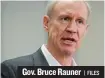  ?? | FILES ?? Gov. Bruce Rauner