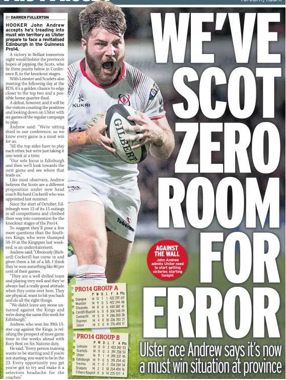  ??  ?? AGAINST THE WALL John Andrew admits Ulster need to start getting victories starting tonight