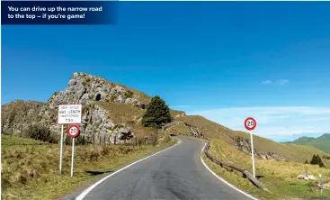  ??  ?? You can drive up the narrow road to the top – if you’re game!
