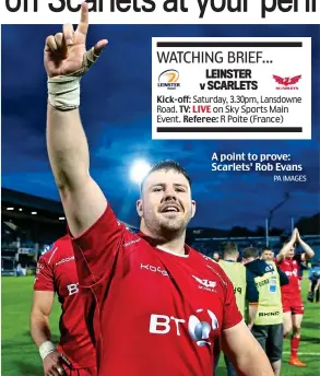  ?? PA IMAGES ?? A point to prove: Scarlets’ Rob Evans